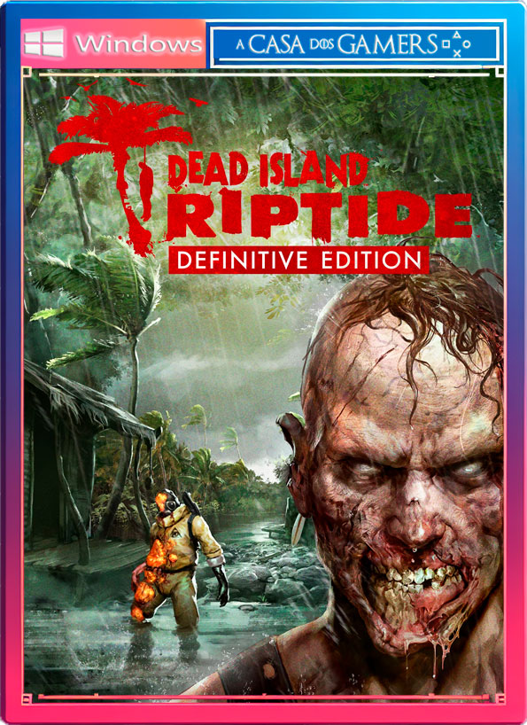Dead Island Riptide Steam Offline Pc + Coleção Dead Island